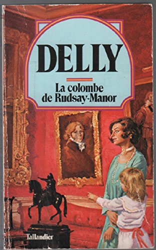 Beispielbild fr La Colombe de Rudsay-Manor (Collection Delly) zum Verkauf von Ammareal