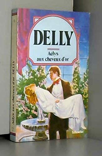 Stock image for A lys aux cheveux d'or (Collection Delly) for sale by ThriftBooks-Atlanta