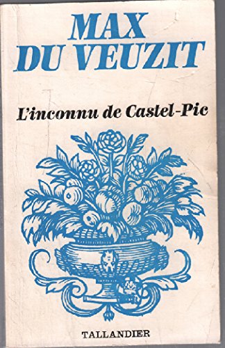 Beispielbild fr L'Inconnu de Castel-Pic : Le mystrieux inconnu (Collection Max Du Veuzit) zum Verkauf von medimops