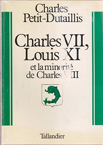 Beispielbild fr Charles VII Louis XI et les premires annes de Charles VIII : 1422-1492 zum Verkauf von medimops