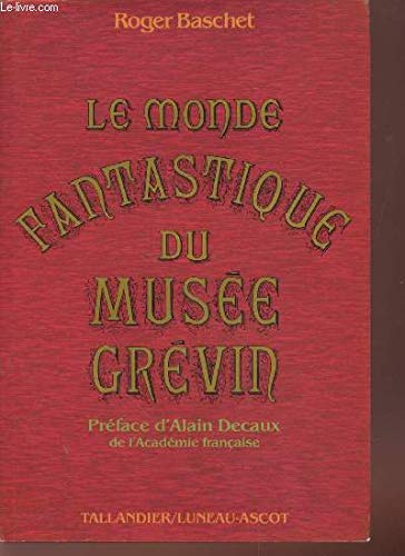 Beispielbild fr Le monde fantastique du Mus e Gr vin Baschet, Roger zum Verkauf von LIVREAUTRESORSAS