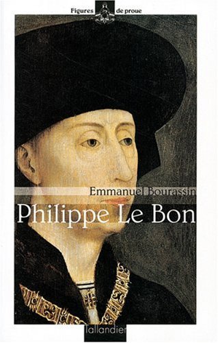 Philippe le Bon: Le grand lion des Flandres