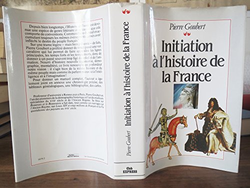 Beispielbild fr Initiation  l' histoire De la France. Suivie d'une chronologie, de cartes, de tableaux g n alogiques et d'une bibliographie. [Paperback] Goubert, Jean-Pierre and Lorillot, Dominique zum Verkauf von LIVREAUTRESORSAS