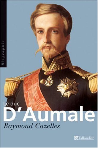 Beispielbild fr Le duc d'Aumale zum Verkauf von AwesomeBooks
