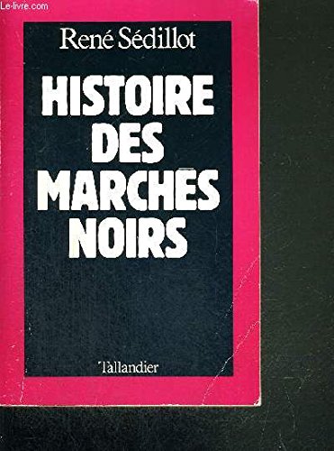 Beispielbild fr HISTOIRE DES MARCHES NOIRS zum Verkauf von Bibliofolie