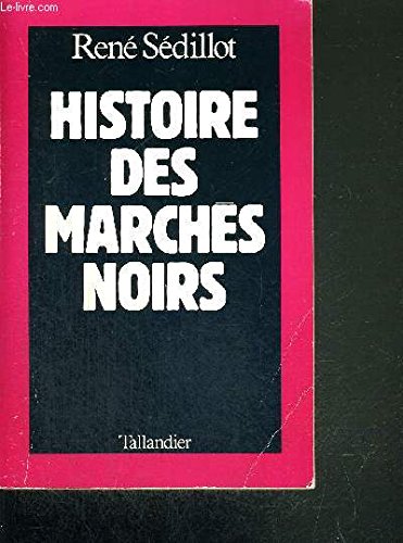 9782235016339: Histoire des marches noirs