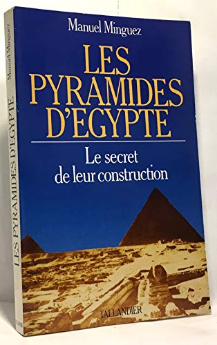 Beispielbild fr Les pyramides d'Egypte Le secret de leur construction zum Verkauf von Better World Books