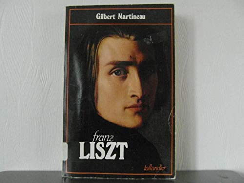 Stock image for Franz liszt [Paperback] Martineau, Gilbert for sale by LIVREAUTRESORSAS