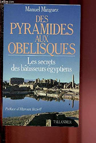 Stock image for Des Pyramides Aux Oblisques : Les Secrets Des Btisseurs gyptiens for sale by RECYCLIVRE