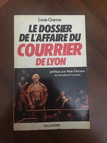 Beispielbild fr Le Dossier de l'affaire du courrier de Lyon zum Verkauf von medimops