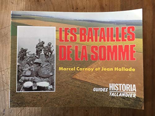 Beispielbild fr Les Batailles de la Somme Hallade, J et Carnoy, M zum Verkauf von Au bon livre