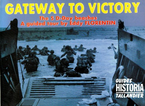 Stock image for GATEWAY TO VICTORY THE 5 D-DAY BEACHES for sale by HPB-Emerald