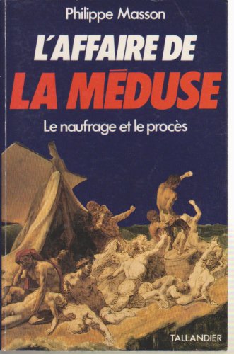 Beispielbild fr L'affaire de la Me duse: Le naufrage et le proce`s (Collection Le Dossier) (French Edition) zum Verkauf von Books From California