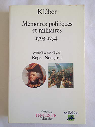 Mémoires politiques et militaires: Vendée 1793-1794 (In-texte) - Jean-Baptiste Kléber