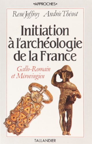 Beispielbild fr Initiation  l'archologie de la France zum Verkauf von medimops