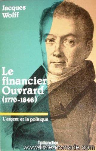 Stock image for Le financier Ouvrard : L'argent et la politique for sale by Ammareal