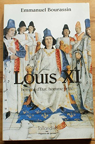 Beispielbild fr Louis XI : Homme d'tat, homme priv zum Verkauf von Ammareal