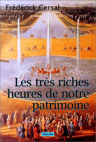 Beispielbild fr Les trs riches heures de notre patrimoine zum Verkauf von Ammareal