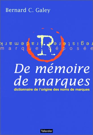 9782235021692: De mmoire de marques: Dictionnaire de l'origine des noms de marque