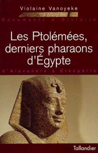 Les Ptolémées, derniers pharaons d'Égypte