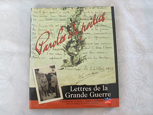 Beispielbild fr Paroles De Poilus : Lettres De La Grande Guerre zum Verkauf von RECYCLIVRE