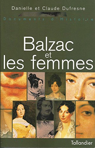 9782235022101: Balzac et les femmes (Documents d'histoire) (French Edition)