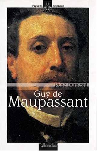 Imagen de archivo de Guy de Maupassant (BIOGRAPHIES) a la venta por SecondSale