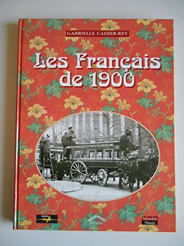 Beispielbild fr Les Franc?ais de 1900 (ALBUMS ILLUSTRES) (French Edition) zum Verkauf von MusicMagpie