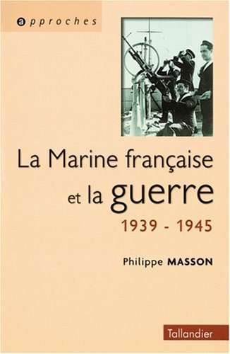 9782235022613: La Marine franaise et la guerre 1939-1945