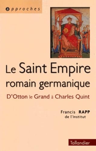 Beispielbild fr Le Saint-Empire romain germanique: D'Otton le Grand Charles Quint (HISTOIRE DE) zum Verkauf von ThriftBooks-Atlanta