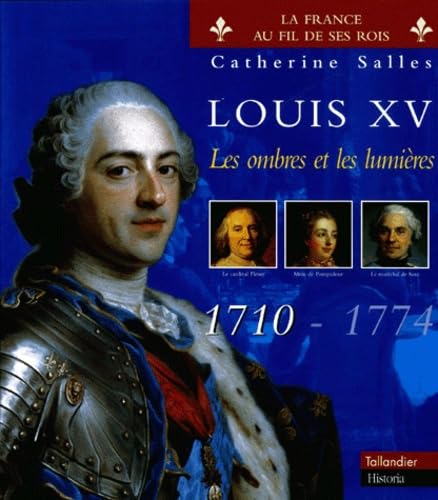 Beispielbild fr Louis XV : Les Ombres et les Lumires : 1710-1774 zum Verkauf von Ammareal