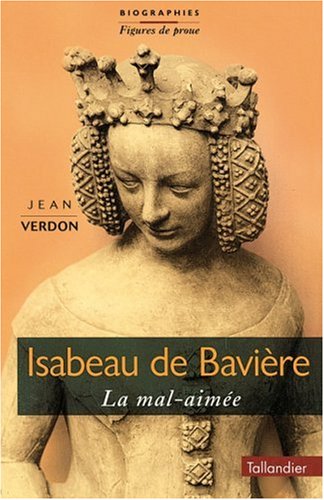Stock image for Isabeau de Bavire : la Mal-Aime for sale by Ammareal