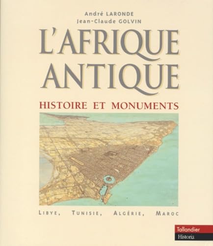 Beispielbild fr L'Afrique Antique : Histoire et monuments (Lybie, Tunisie, Algrie, Maroc) zum Verkauf von medimops