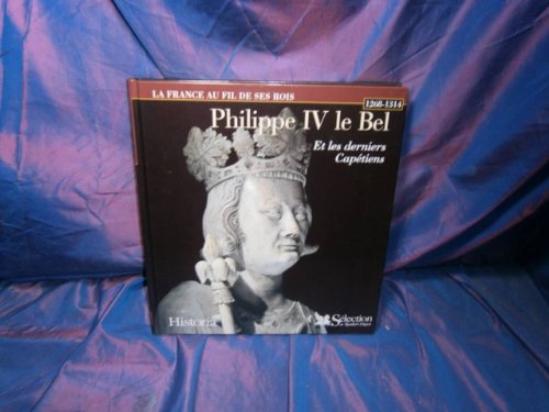 Stock image for Philippe Iv Le Bel Et Les Derniers Captiens : 1268-1328 for sale by RECYCLIVRE