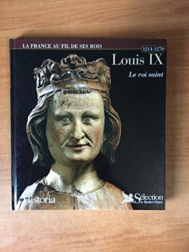 Beispielbild fr Louis IX, 1214-1270 : Le Roi saint zum Verkauf von medimops