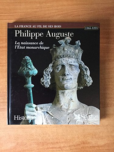 Beispielbild fr Philippe Auguste : La Naissance De L'etat Monarchique, 1165-1223 zum Verkauf von RECYCLIVRE