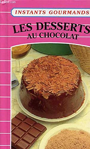 Imagen de archivo de Les desserts au chocolat (Instants gourmands) a la venta por Ammareal