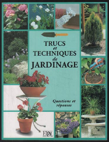 Stock image for Trucs et techniques de jardinage : Questions et rponses for sale by Librairie Th  la page