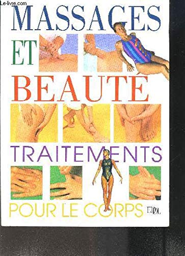 Stock image for Le soin du corps : Massages, traitements et applications (Beaut et sant) for sale by Librairie Th  la page