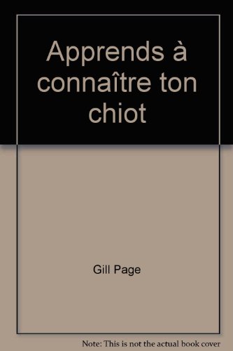 Beispielbild fr Apprends  connatre ton chiot zum Verkauf von Librairie Th  la page