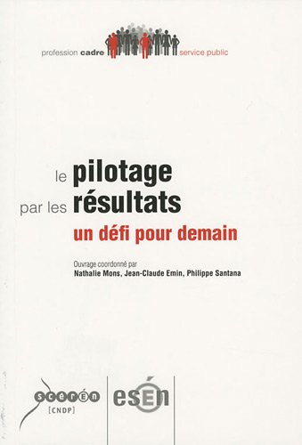 Beispielbild fr Le Pilotage Par Les Rsultats : Un Dfi Pour Demain zum Verkauf von RECYCLIVRE