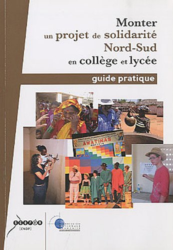 9782240030375: Monter un projet de solidarit Nord-Sud en collge et lyce: Guide pratique