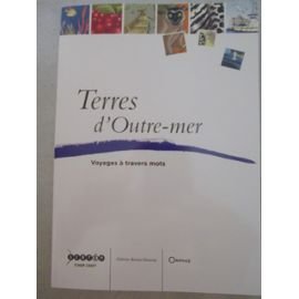 Beispielbild fr Terres d'Outre-mer voyages  travers mots zum Verkauf von Ammareal