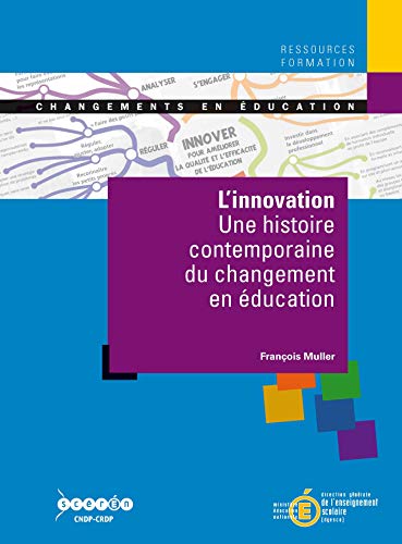 Stock image for L innovation : Une histoire contemporaine du changement en ducation for sale by Ammareal