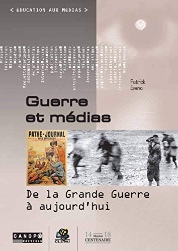 Beispielbild fr Guerre et mdias : De la Grande Guerre  aujourd'hui zum Verkauf von Ammareal