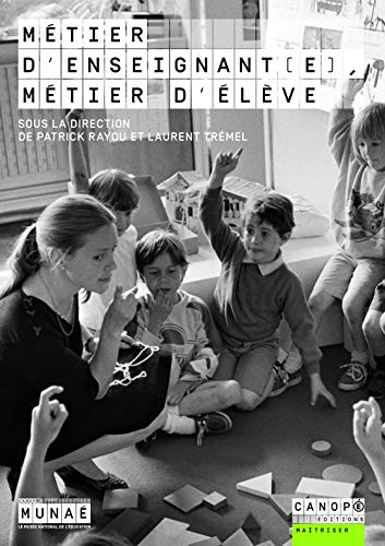 Beispielbild fr Mtier D'enseignant(e), Mtier D'lve : Exposition, Rouen, Muse National De L'ducation, Du 16 Oct zum Verkauf von RECYCLIVRE