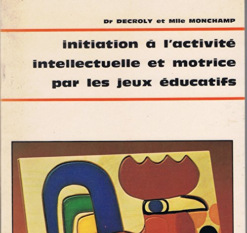 Immagine dell'editore per INITIATION A L'ACTIVITE INTELLECTUELLE ET MOTRICE PAR LES JEUX EDUCATIFS. 7me dition venduto da Ammareal