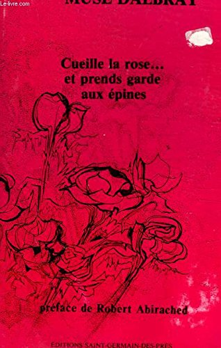 Imagen de archivo de Cueille la roseet prends garde aux pines a la venta por Librairie Th  la page
