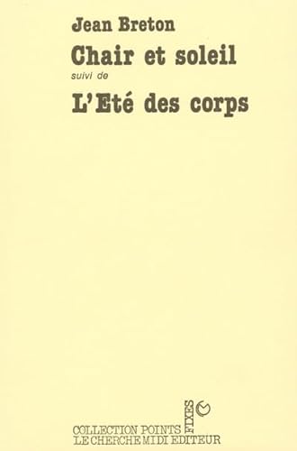 Beispielbild fr Chair et soleil ; suivi de L't des corps zum Verkauf von Ammareal