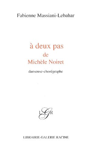 Beispielbild fr A deux pas de Michle Noiret : Danseuse-chorgraphe zum Verkauf von medimops